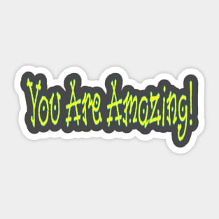 You Are Amazing! - Back Sticker